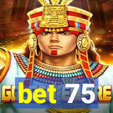 bet 75
